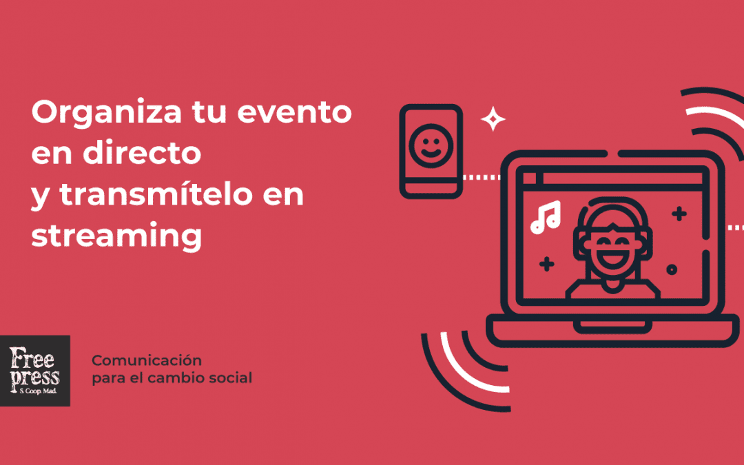 Organiza tu evento en directo y transmítelo en streaming