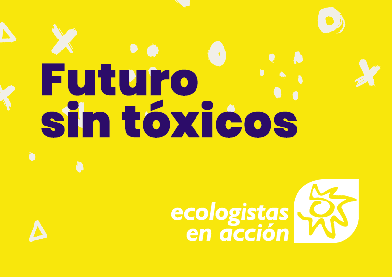 Futuro sin tóxicos · Ecologistas en Acción