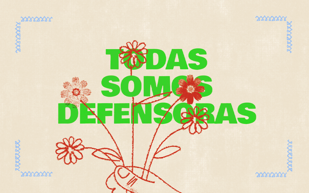 Todas Somos Defensoras · ICID/PBI