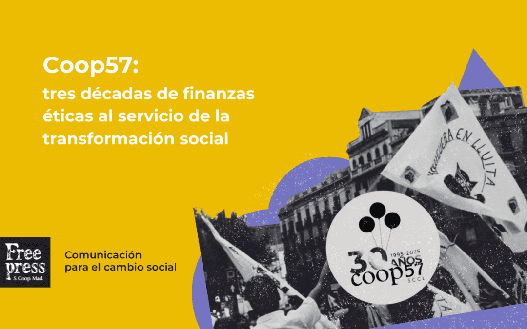 Coop57: tres décadas de finanzas éticas al servicio de la transformación social